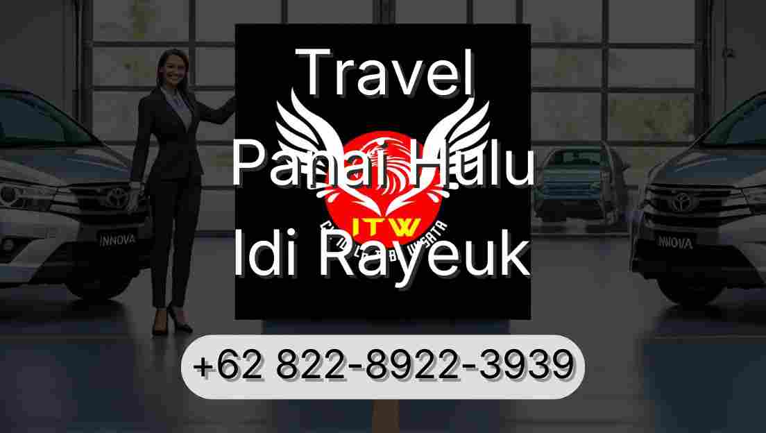 Travel Panai Hulu Idi Rayeuk