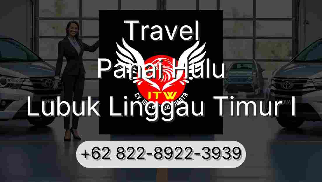 Travel Panai Hulu Lubuk Linggau Timur I