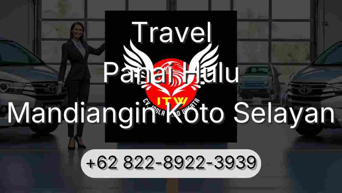 Travel Panai Hulu Mandiangin Koto Selayan