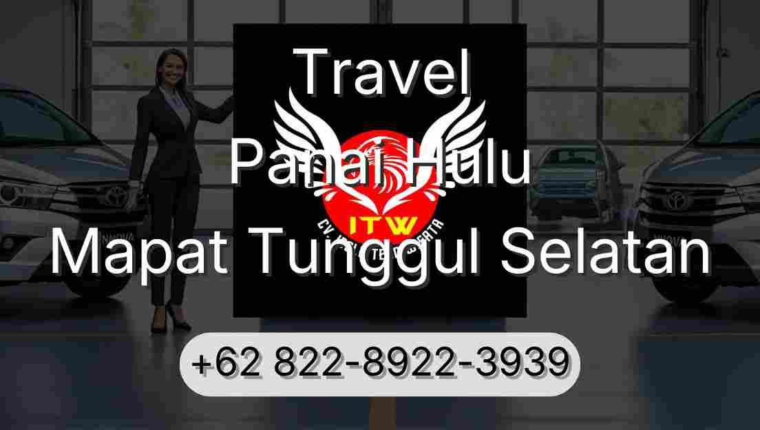Travel Panai Hulu Mapat Tunggul Selatan