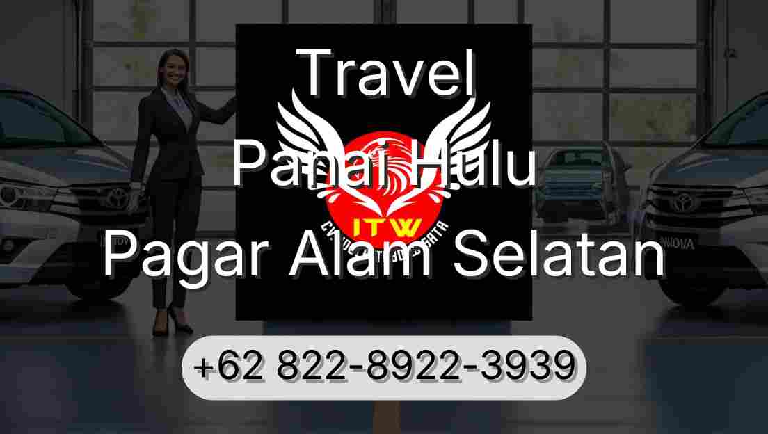 Travel Panai Hulu Pagar Alam Selatan