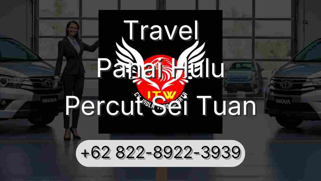 Travel Panai Hulu Percut Sei Tuan