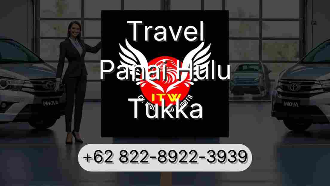 Travel Panai Hulu Tukka