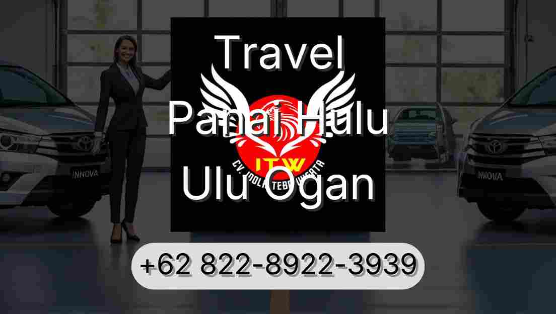 Travel Panai Hulu Ulu Ogan
