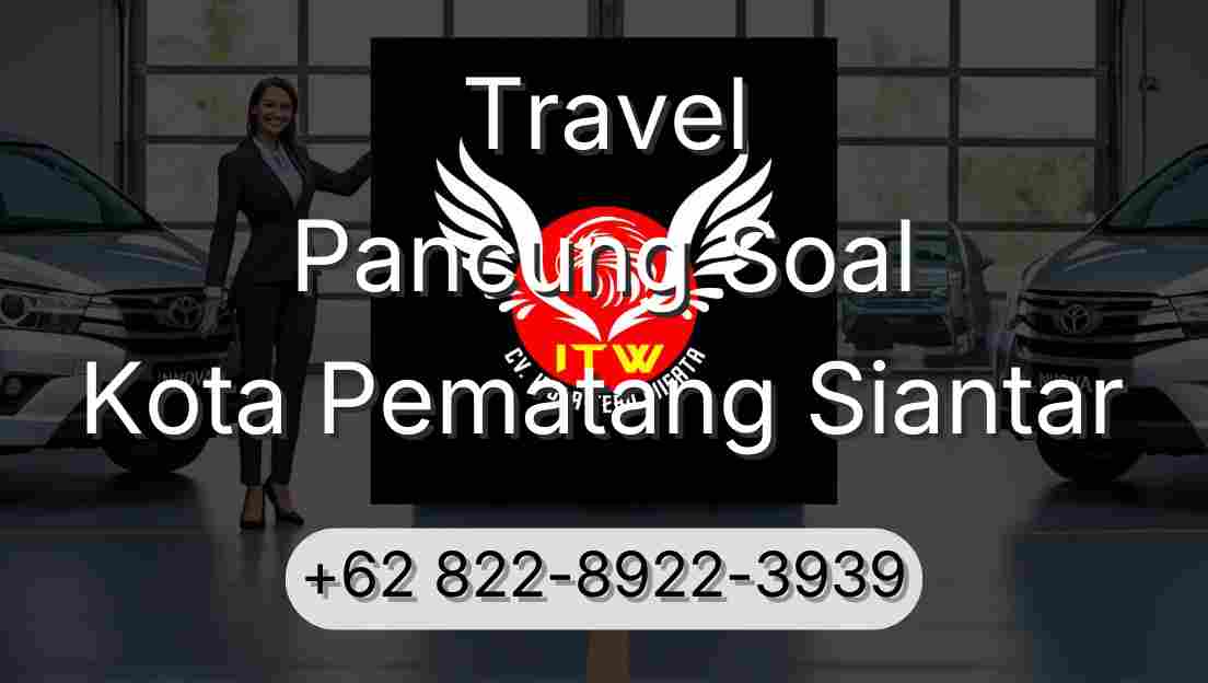 Travel Pancung Soal Kota Pematang Siantar