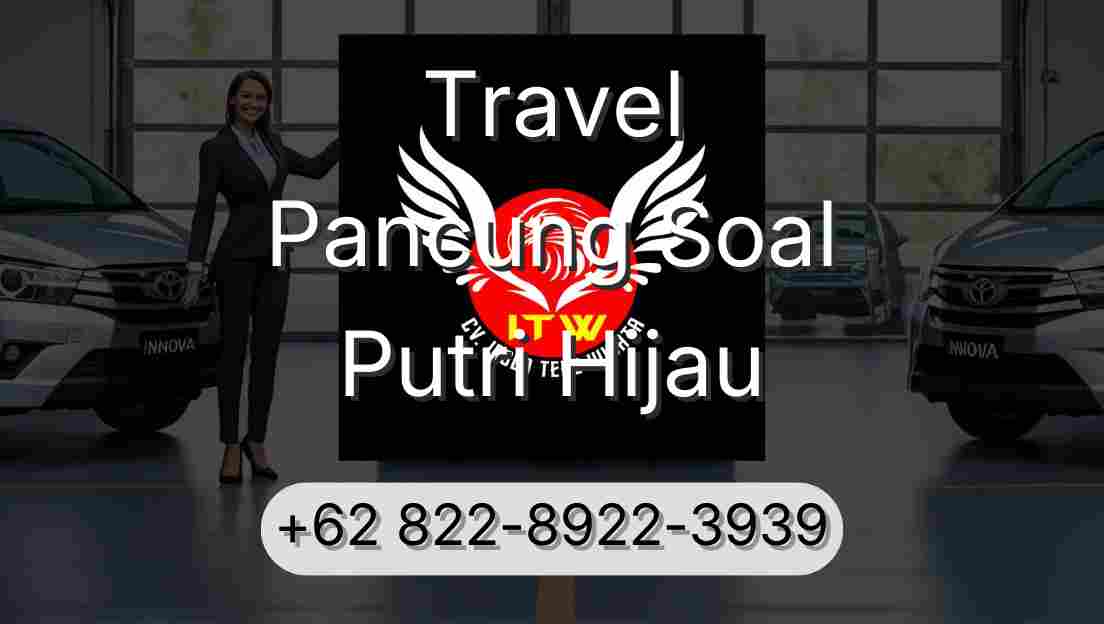 Travel Pancung Soal Putri Hijau
