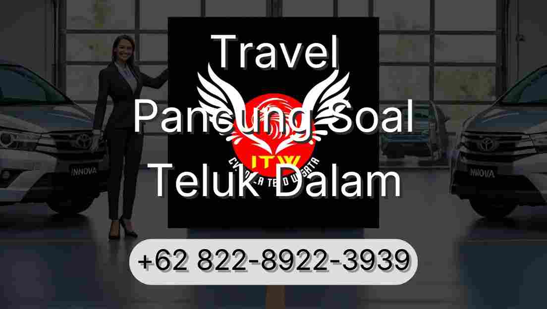 Travel Pancung Soal Teluk Dalam