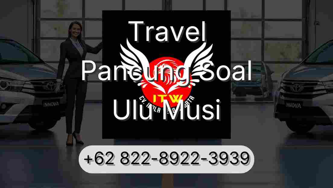 Travel Pancung Soal Ulu Musi