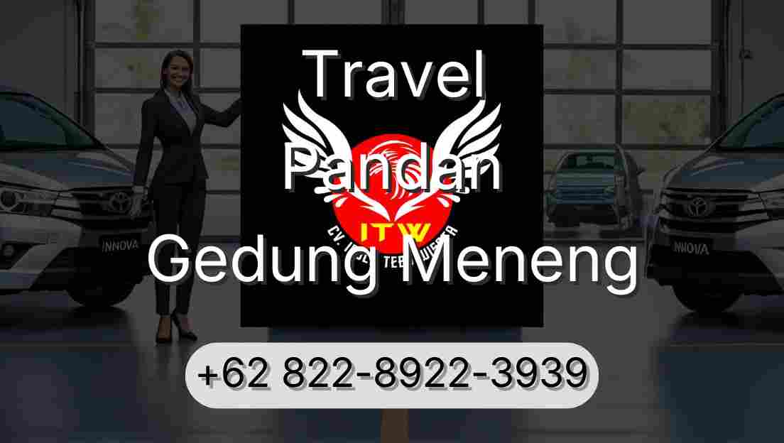 Travel Pandan Gedung Meneng