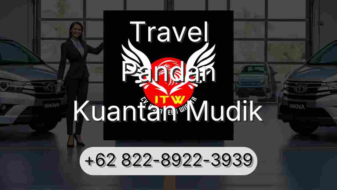 Travel Pandan Kuantan Mudik
