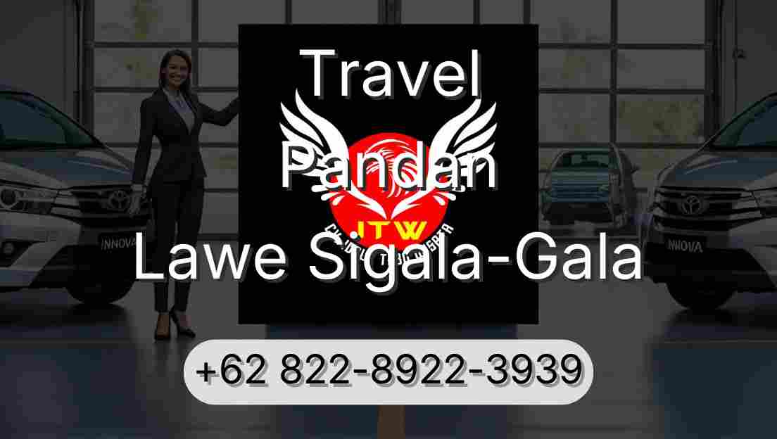 Travel Pandan Lawe Sigala-Gala