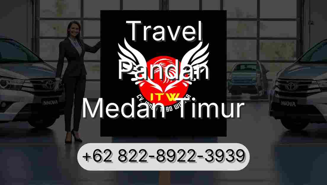 Travel Pandan Medan Timur