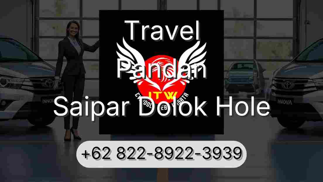 Travel Pandan Saipar Dolok Hole