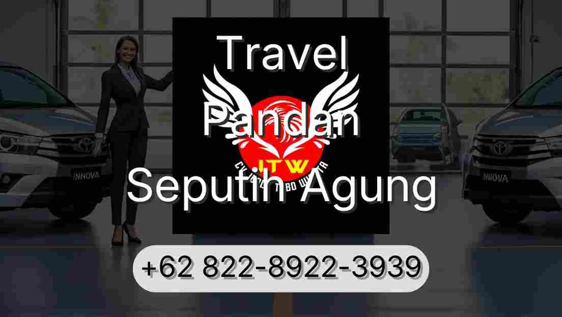 Travel Pandan Seputih Agung