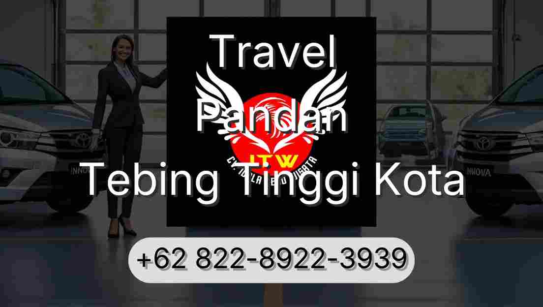 Travel Pandan Tebing Tinggi Kota