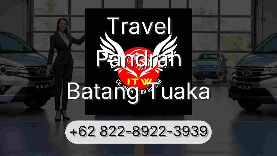 Travel Pandrah Batang Tuaka