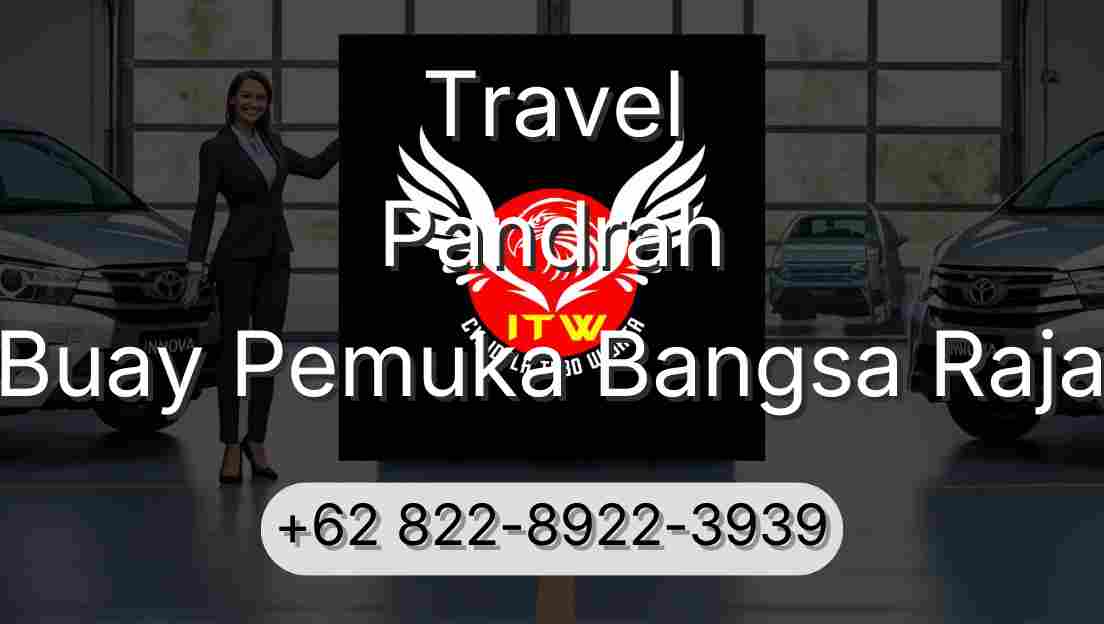 Travel Pandrah Buay Pemuka Bangsa Raja