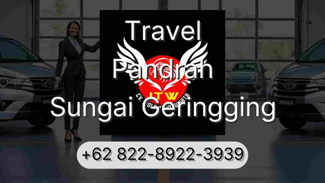 Travel Pandrah Sungai Geringging