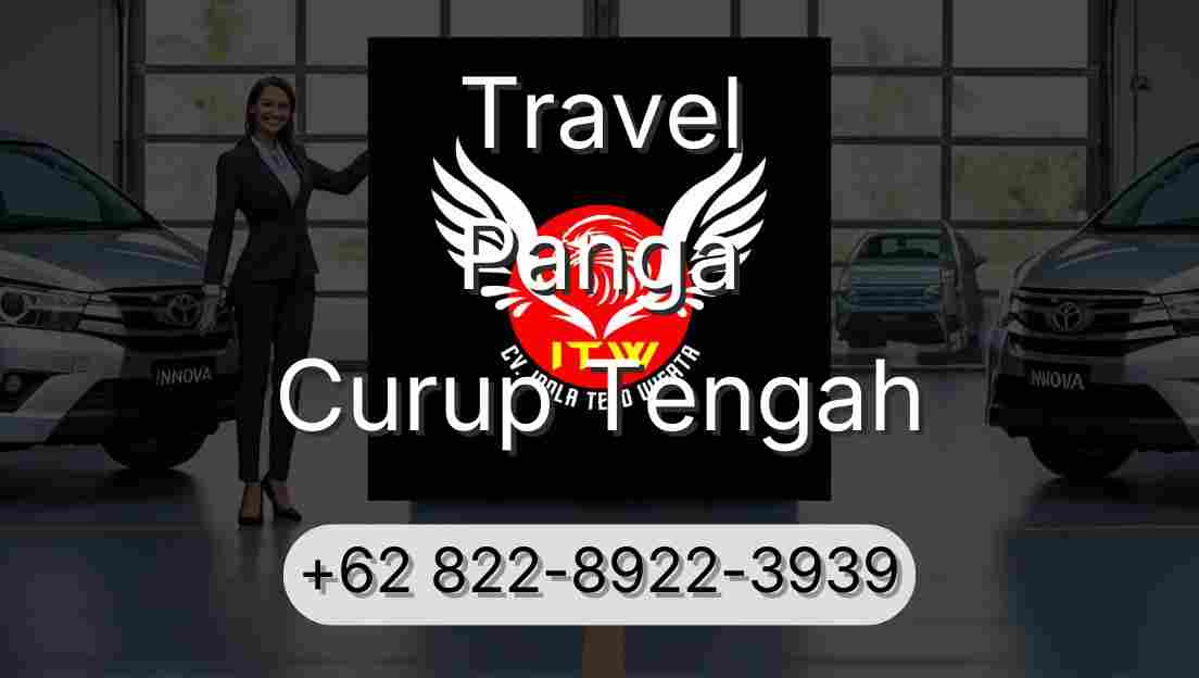 Travel Panga Curup Tengah