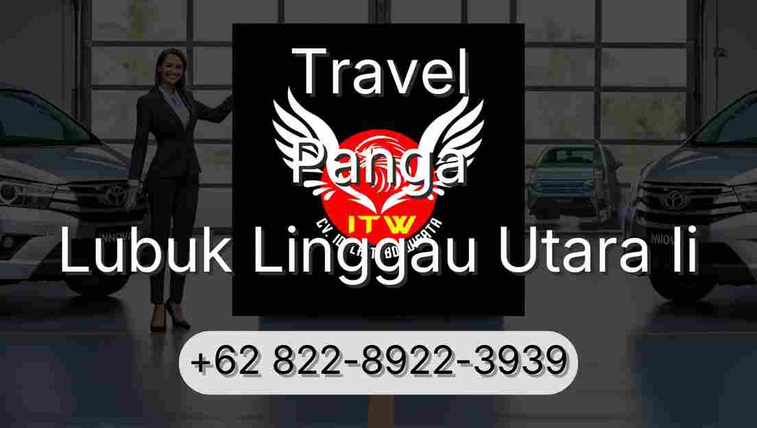 Travel Panga Lubuk Linggau Utara Ii