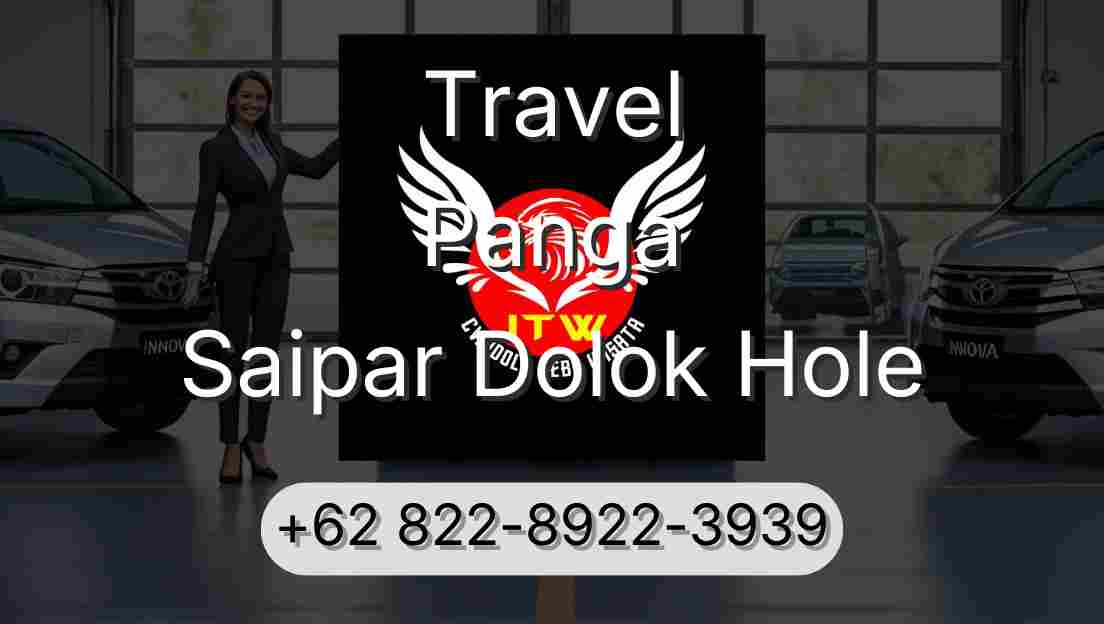 Travel Panga Saipar Dolok Hole