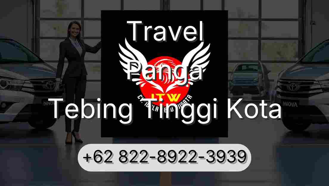 Travel Panga Tebing Tinggi Kota