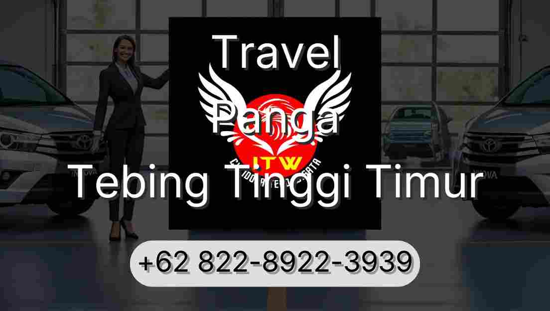 Travel Panga Tebing Tinggi Timur