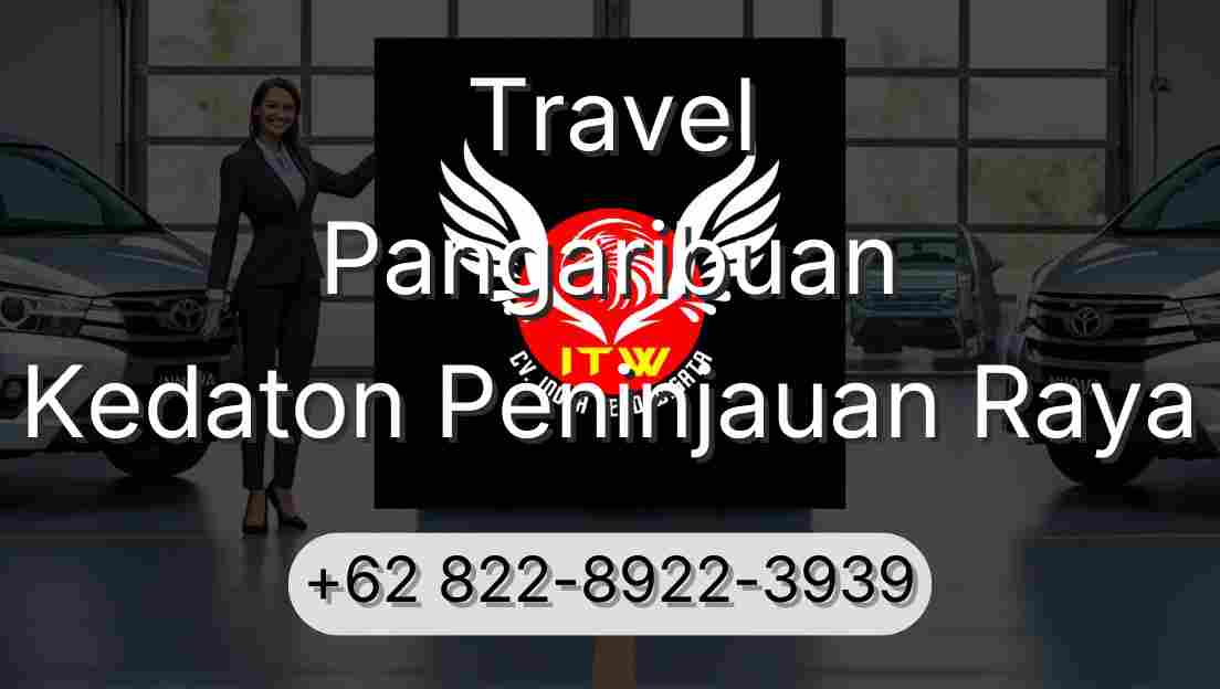 Travel Pangaribuan Kedaton Peninjauan Raya