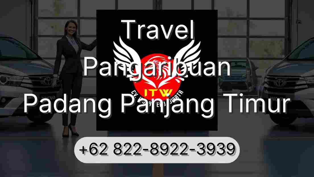 Travel Pangaribuan Padang Panjang Timur