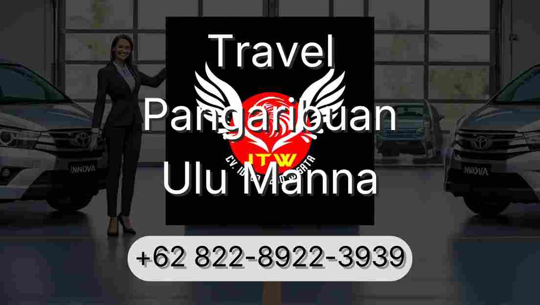 Travel Pangaribuan Ulu Manna