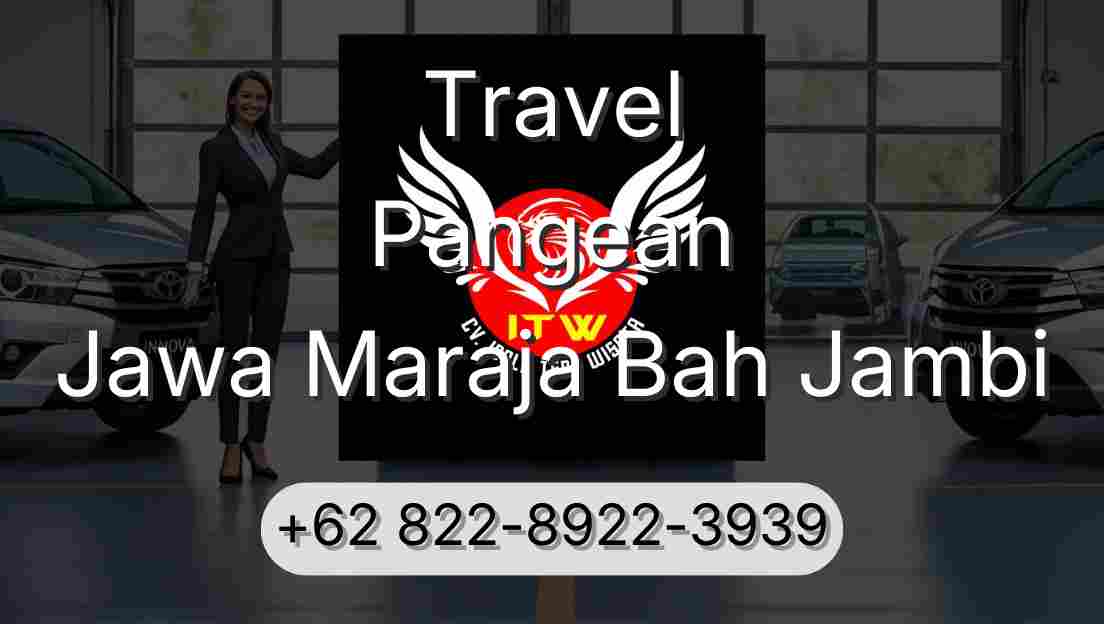Travel Pangean Jawa Maraja Bah Jambi