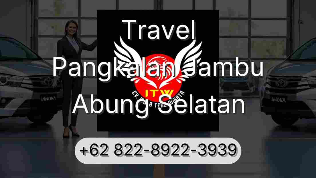 Travel Pangkalan Jambu Abung Selatan