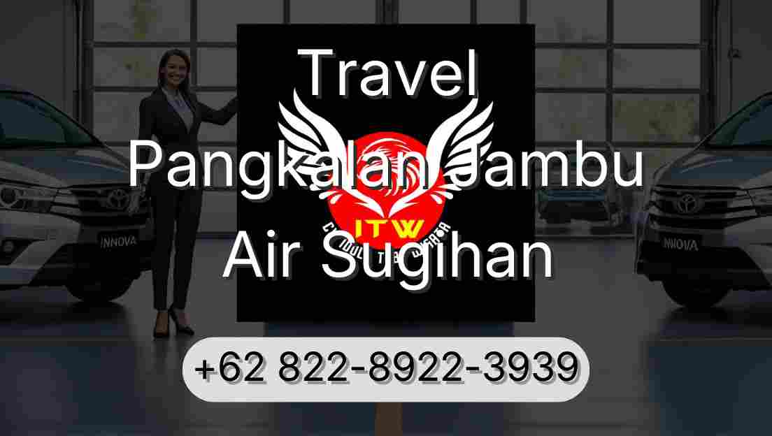 Travel Pangkalan Jambu Air Sugihan