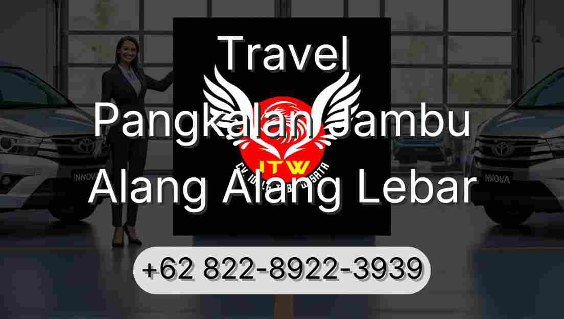 Travel Pangkalan Jambu Alang Alang Lebar