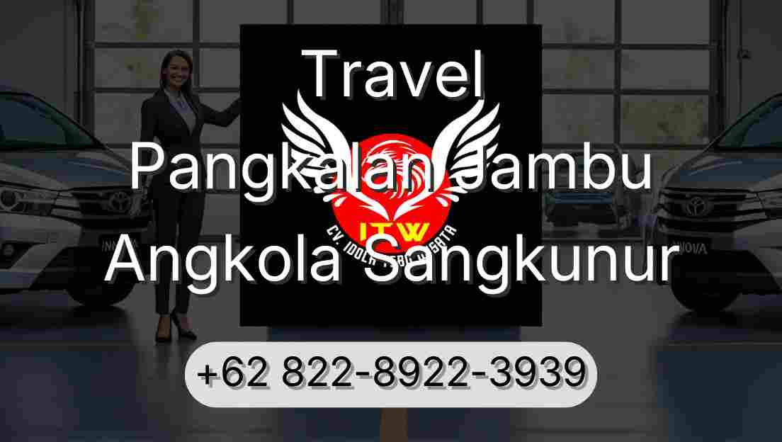 Travel Pangkalan Jambu Angkola Sangkunur