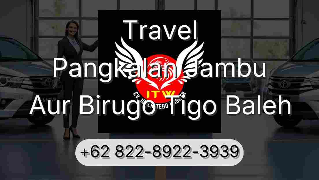 Travel Pangkalan Jambu Aur Birugo Tigo Baleh