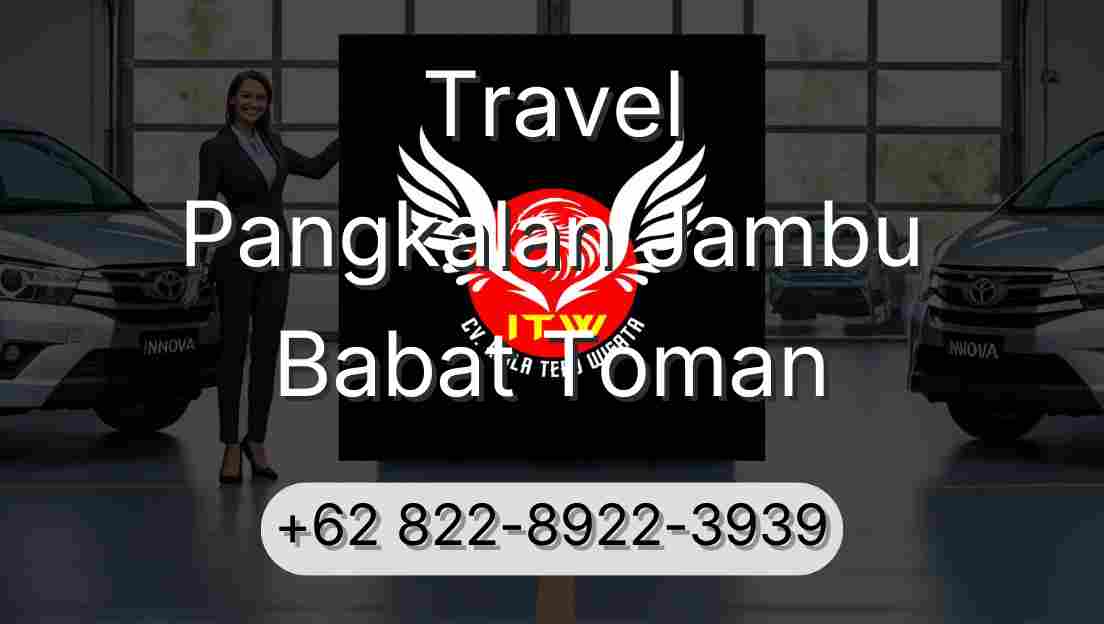 Travel Pangkalan Jambu Babat Toman