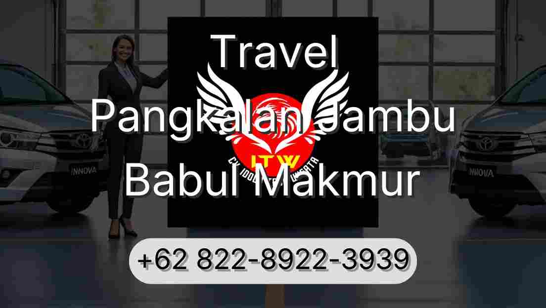 Travel Pangkalan Jambu Babul Makmur
