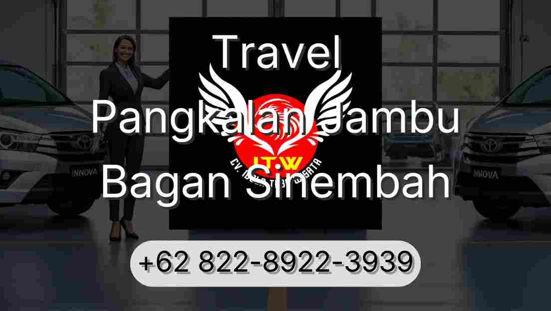 Travel Pangkalan Jambu Bagan Sinembah
