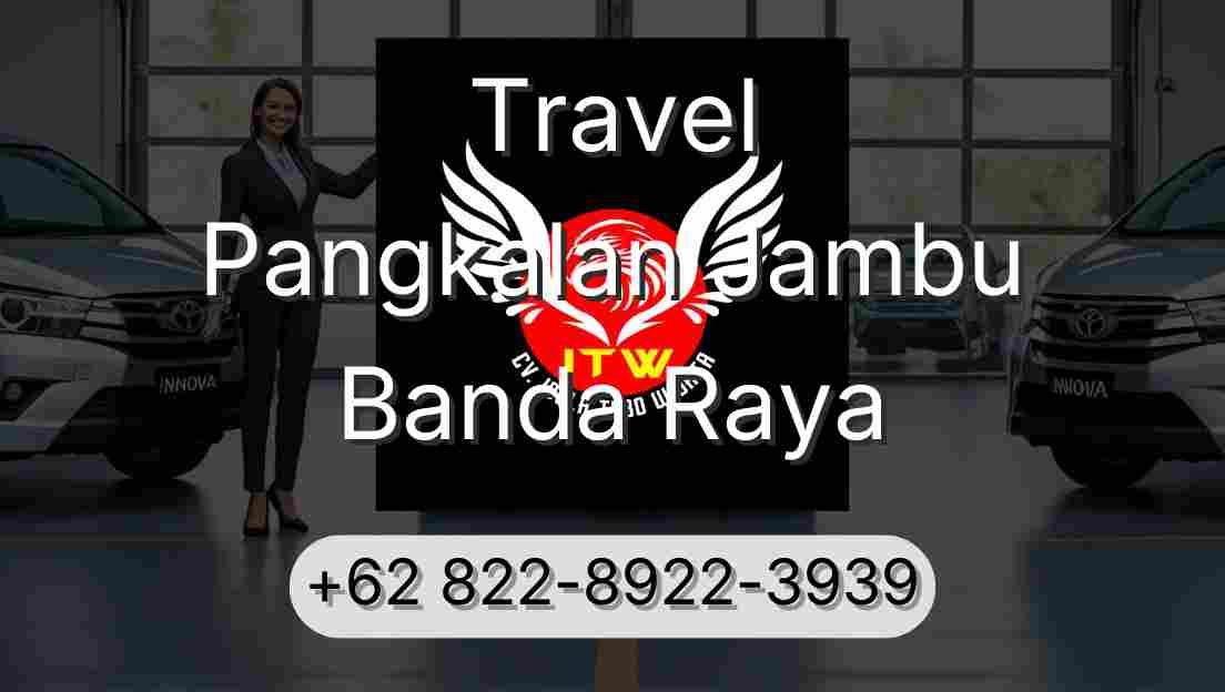 Travel Pangkalan Jambu Banda Raya