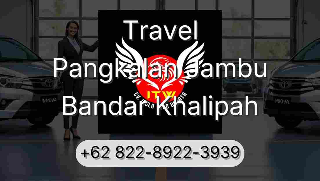 Travel Pangkalan Jambu Bandar Khalipah