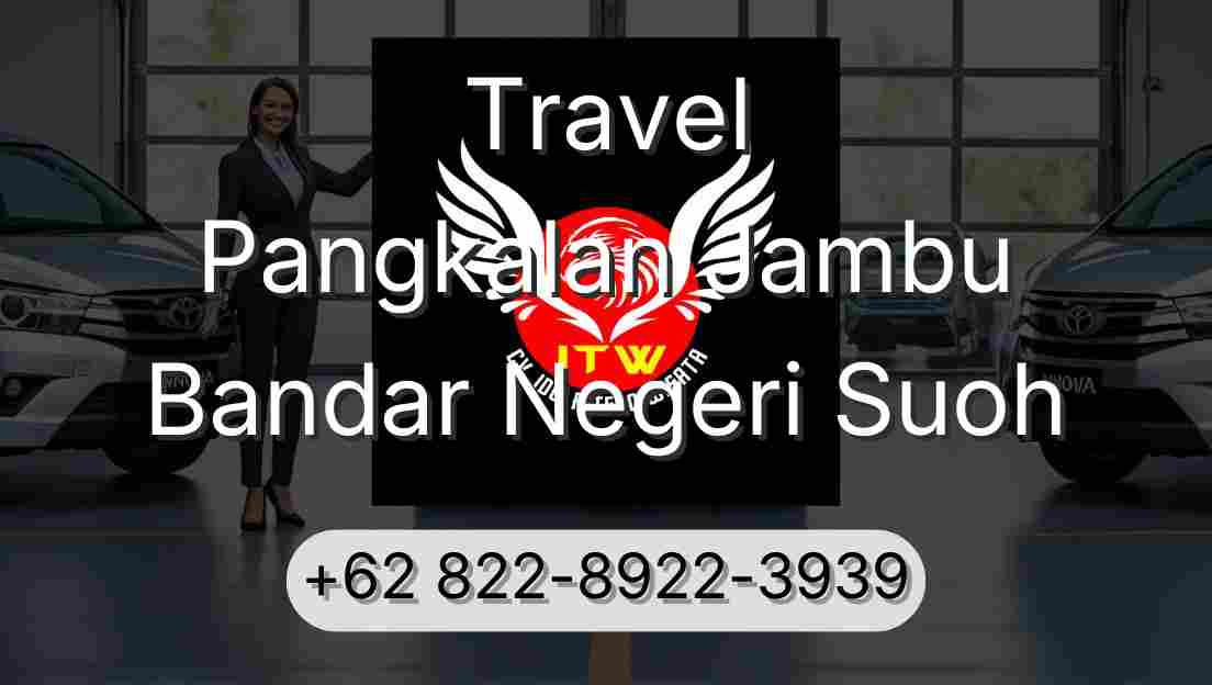 Travel Pangkalan Jambu Bandar Negeri Suoh
