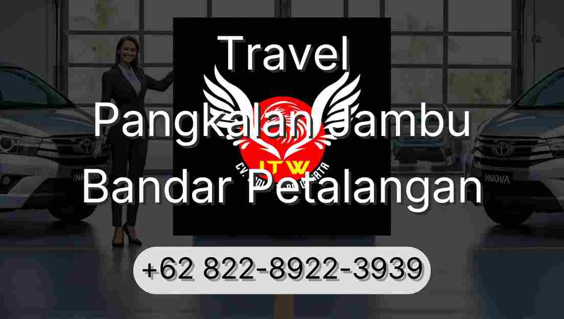 Travel Pangkalan Jambu Bandar Petalangan