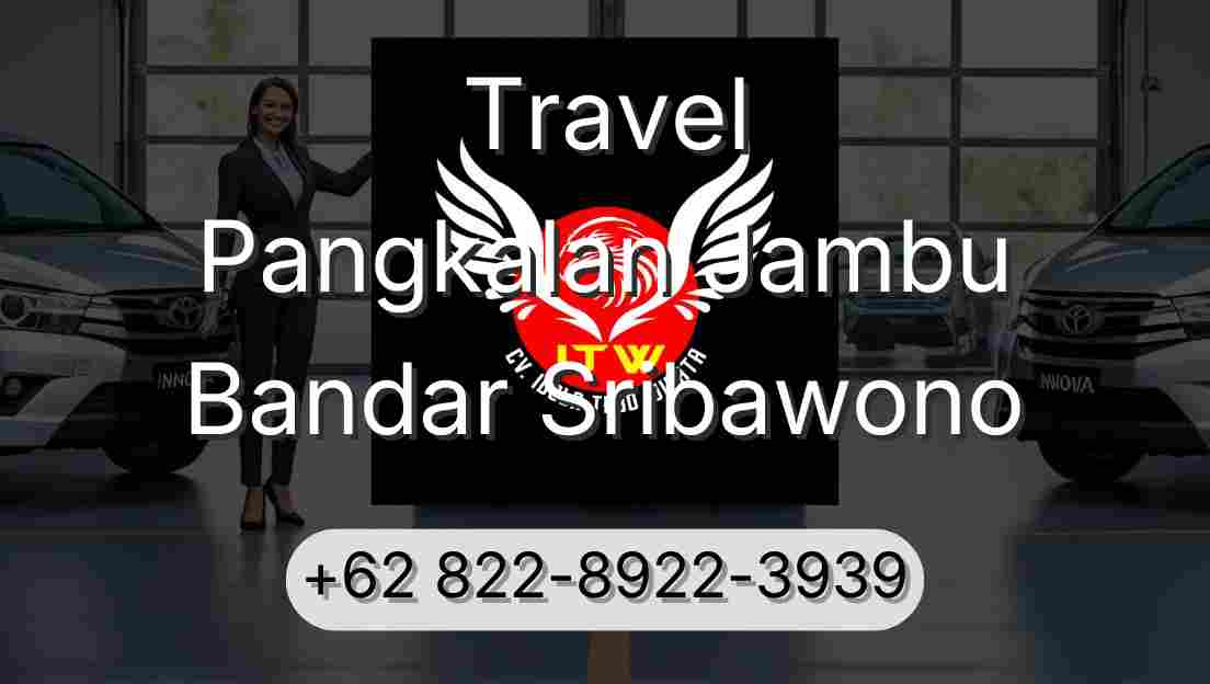 Travel Pangkalan Jambu Bandar Sribawono