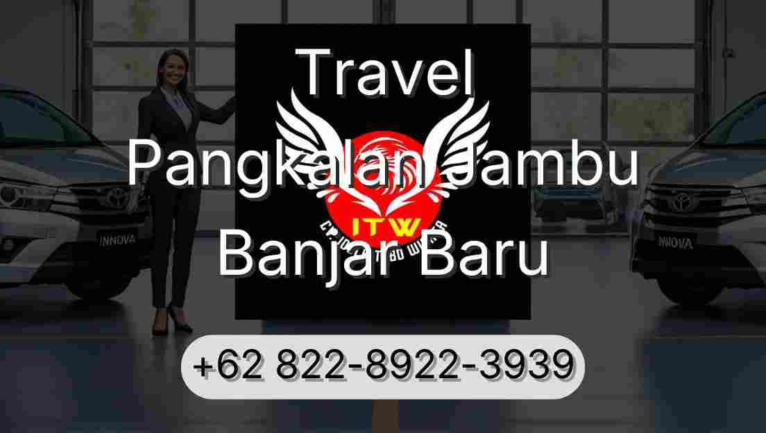 Travel Pangkalan Jambu Banjar Baru
