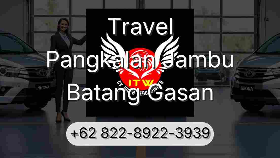 Travel Pangkalan Jambu Batang Gasan