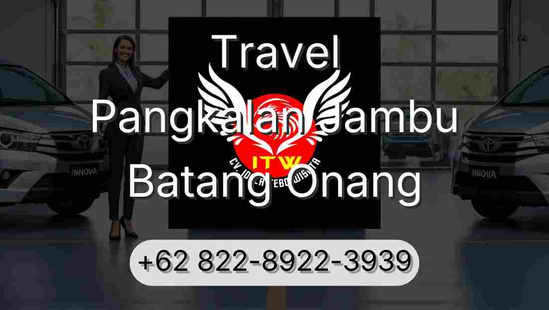 Travel Pangkalan Jambu Batang Onang