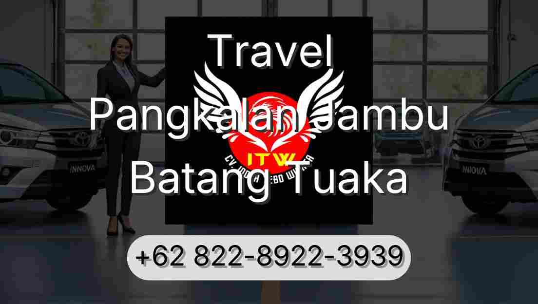Travel Pangkalan Jambu Batang Tuaka