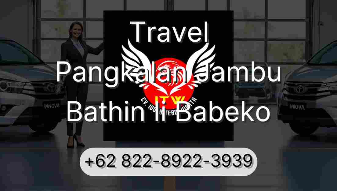 Travel Pangkalan Jambu Bathin Ii Babeko