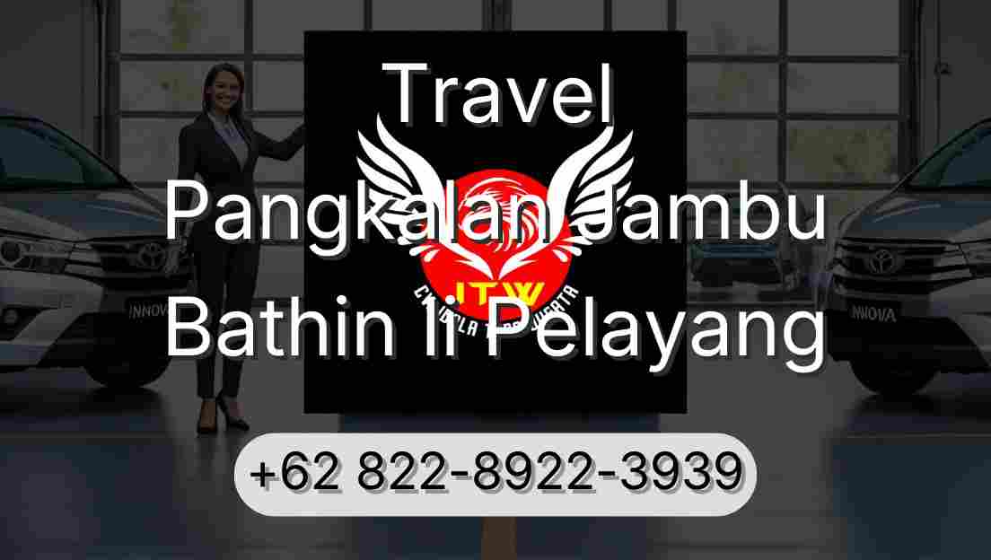 Travel Pangkalan Jambu Bathin Ii Pelayang